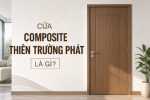 Cửa Composite Thiên Trường Phát là gì?